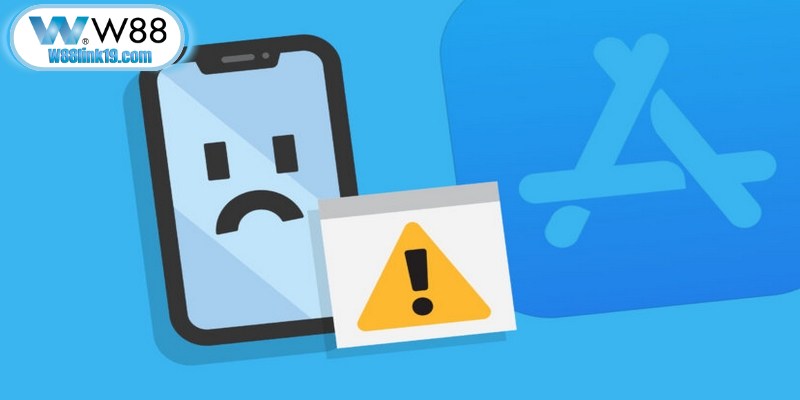 Các Lỗi Khi Tải Apps W88 Khiến Nhiều Người Gặp Rắc Rối 7 Lỗi ứng dụng W88 bị treo hay không mở được sau khi cài