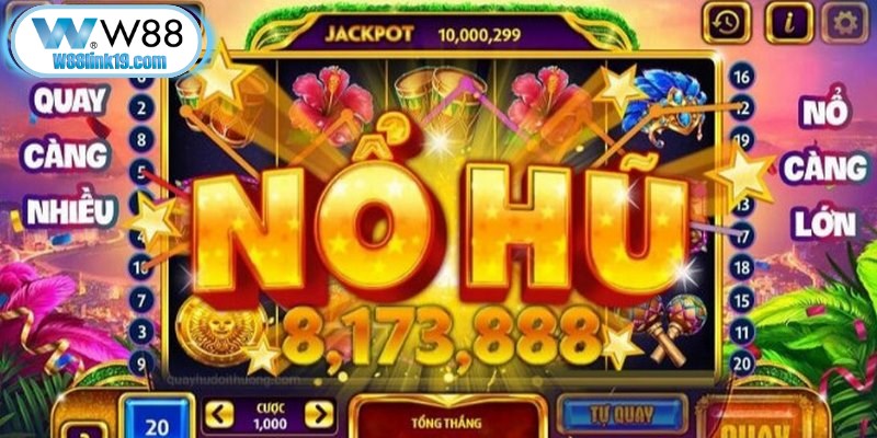 Siêu Nổ Hũ W88 - Đỉnh Cao Game Quay Hũ Đổi Thưởng 2026 6 Ưu điểm khi anh em tham gia siêu nổ hũ W88 rất hấp dẫn